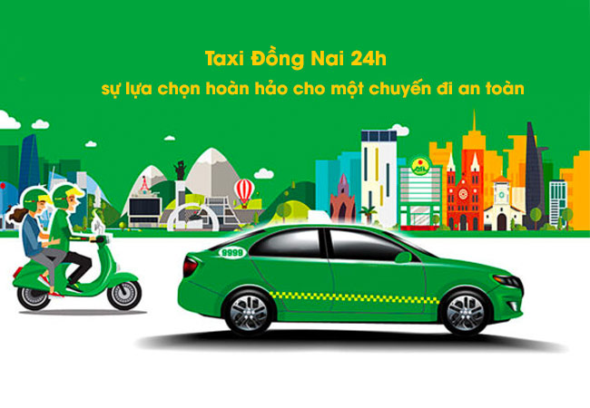 Taxi Đồng Nai 24h - sự lựa chọn hoàn hảo cho một chuyến đi an toàn